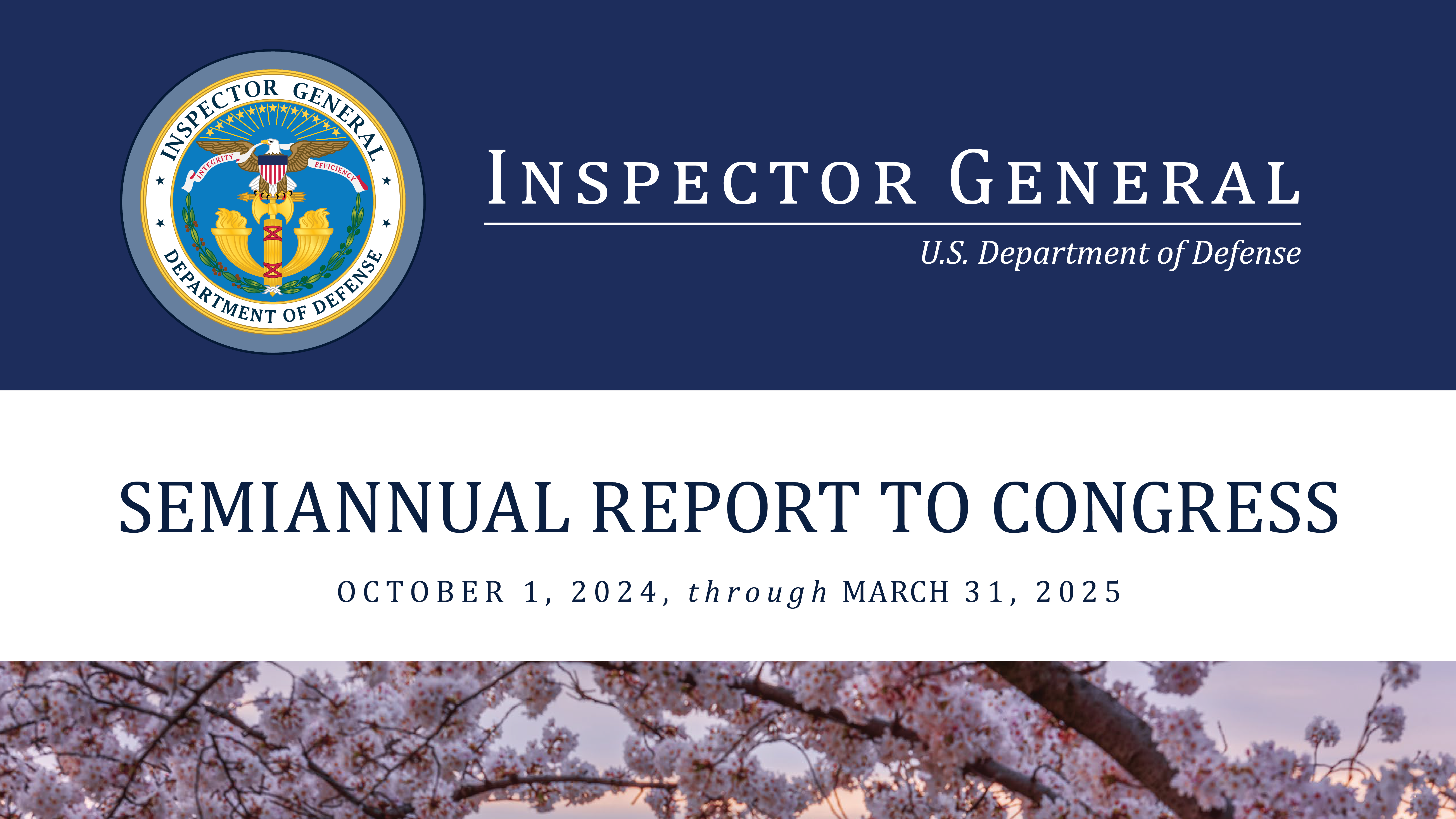 Semiannual Report to Congress – October 1, 2024 through March 31, 2025